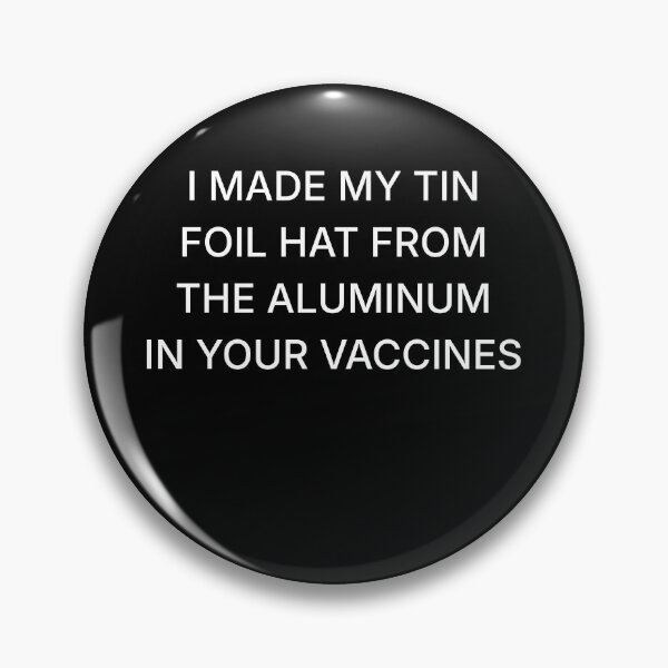 Item preview, Funny Tin Foil Hat Parody Quote – Aluminum Vaccine Joke Design designed and sold by CalmDownZone ⭐️⭐️⭐️⭐️⭐️.