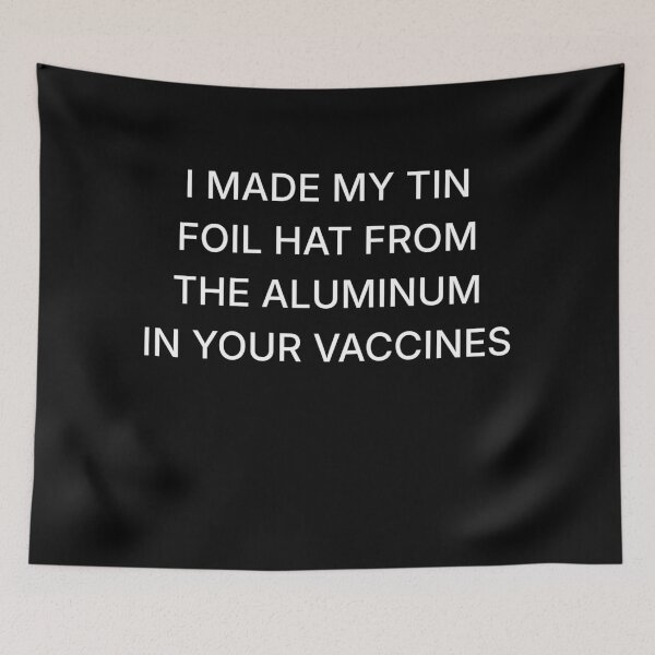 Item preview, Funny Tin Foil Hat Parody Quote – Aluminum Vaccine Joke Design designed and sold by CalmDownZone ⭐️⭐️⭐️⭐️⭐️.
