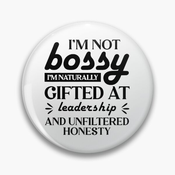 Item preview, Not Bossy Gifted Leadership Quote With Bold Confident  designed and sold by cosettacir6382.
