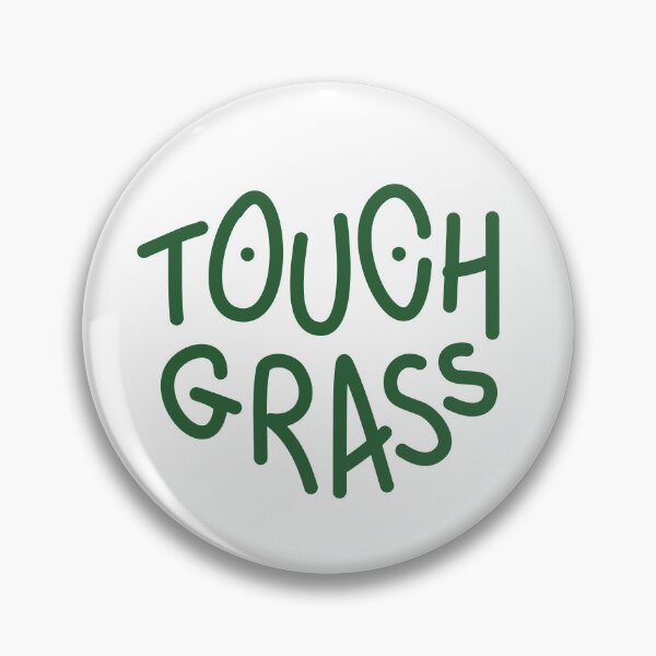 Item preview, Touch grass designed and sold by Be-bored.