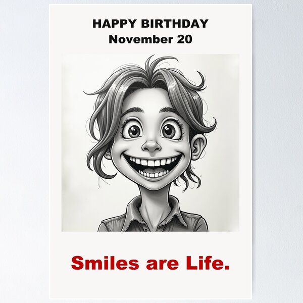 Item preview, Happy Birthday – November 20 • Smiles are Life  designed and sold by ariksworld.