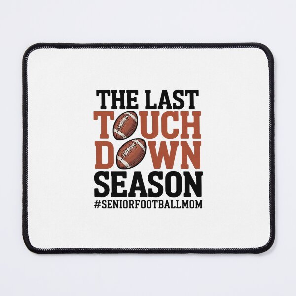 Item preview, The Last Touchdown Season Senior Football Mom Thanksgiving designed and sold by THagBlue.