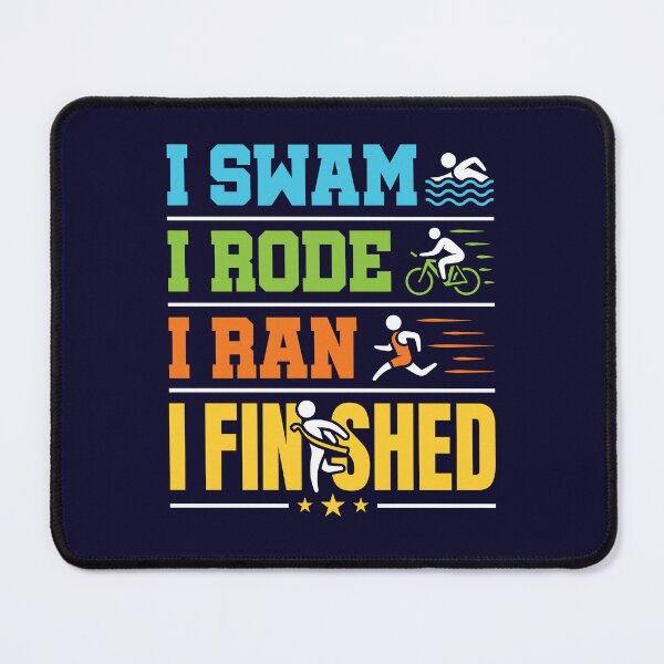 Item preview, I Swam I Rode I Ran I Finished - Triathlon Finisher designed and sold by jaygo.