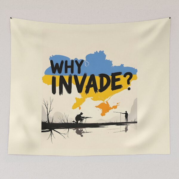 Item preview, WHY INVADE? – Ukraine Conflict Awareness Poster designed and sold by nhk999.