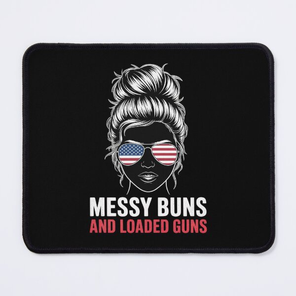 Item preview, Messy Buns and Loaded Guns designed and sold by RsFilsingerArt.