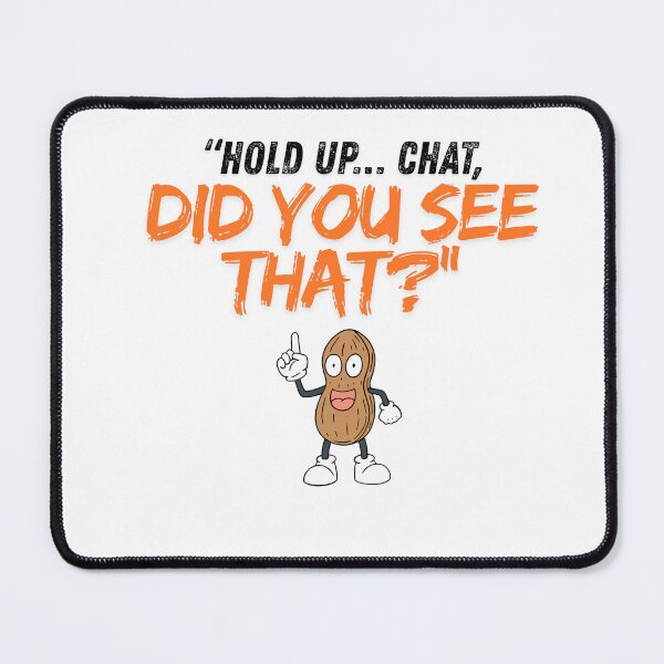 Item preview, Hold Up Chat – Did You See That? designed and sold by SloganSauce.