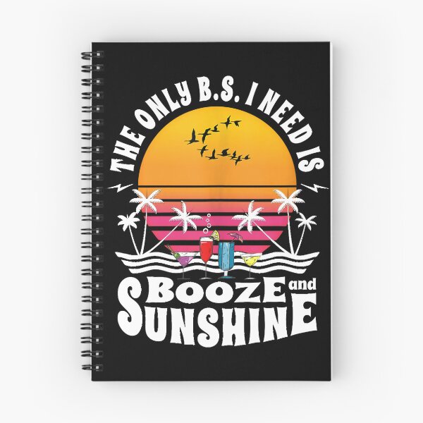 Item preview, The Only BS I Need Is Booze And Sunshine Summer Drinking Fun designed and sold by TimoErnst.