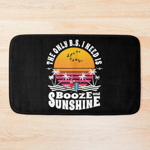 Item preview, The Only BS I Need Is Booze And Sunshine Summer Drinking Fun designed and sold by TimoErnst.