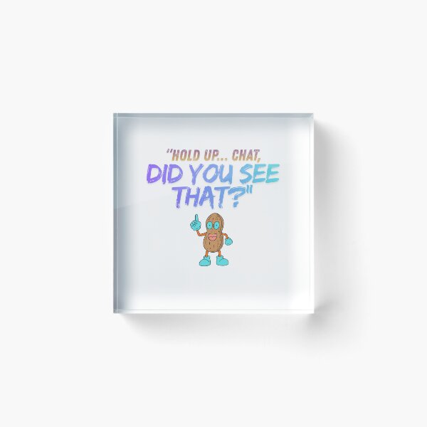Item preview, Hold Up Chat – Did You See That? style designed and sold by SloganSauce.