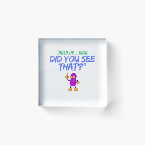 Item preview, Hold Up Chat – Did You See That? bright designed and sold by SloganSauce.
