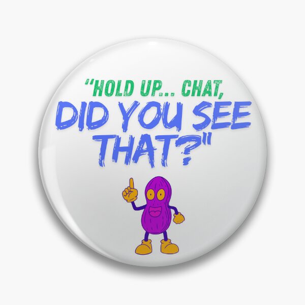 Item preview, Hold Up Chat – Did You See That? bright designed and sold by SloganSauce.