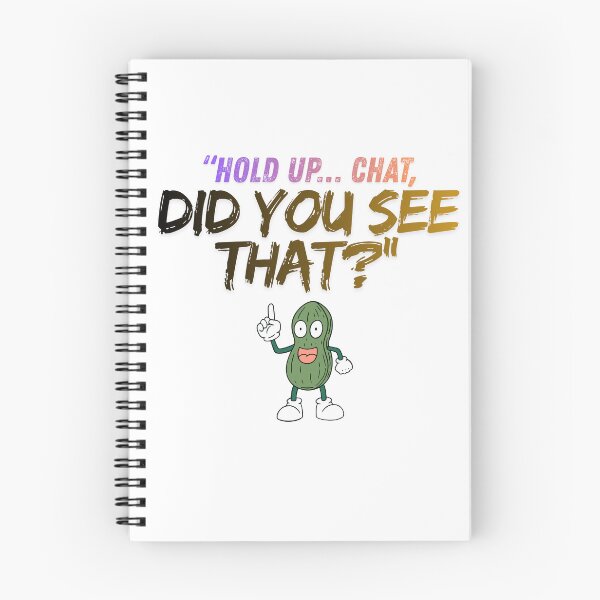 Item preview, Hold Up Chat – Did You See That? quote designed and sold by SloganSauce.
