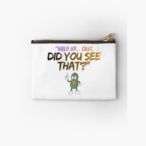Item preview, Hold Up Chat – Did You See That? quote designed and sold by SloganSauce.