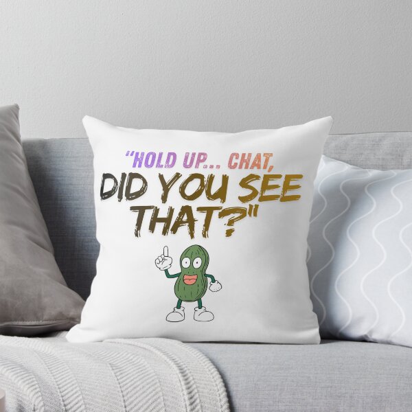 Item preview, Hold Up Chat – Did You See That? quote designed and sold by SloganSauce.
