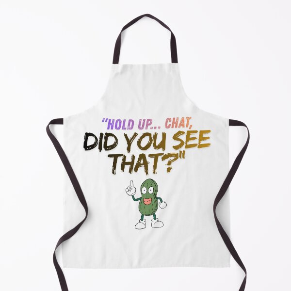 Item preview, Hold Up Chat – Did You See That? quote designed and sold by SloganSauce.