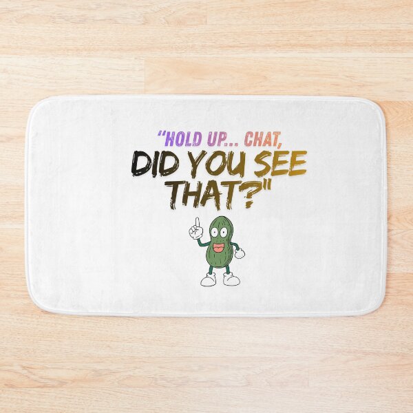 Item preview, Hold Up Chat – Did You See That? quote designed and sold by SloganSauce.