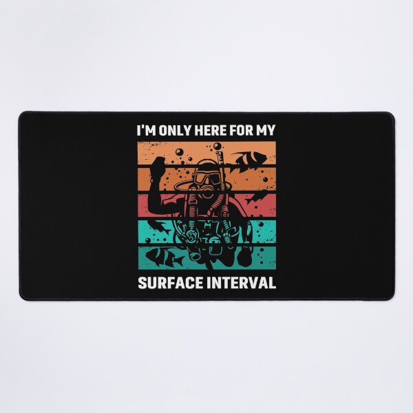Item preview, I'm Only Here For My Surface Interval designed and sold by mybegoniatee.