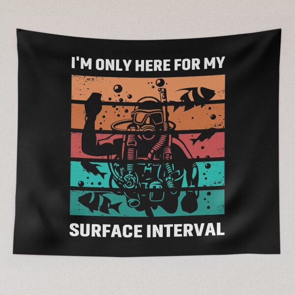 Item preview, I'm Only Here For My Surface Interval designed and sold by mybegoniatee.