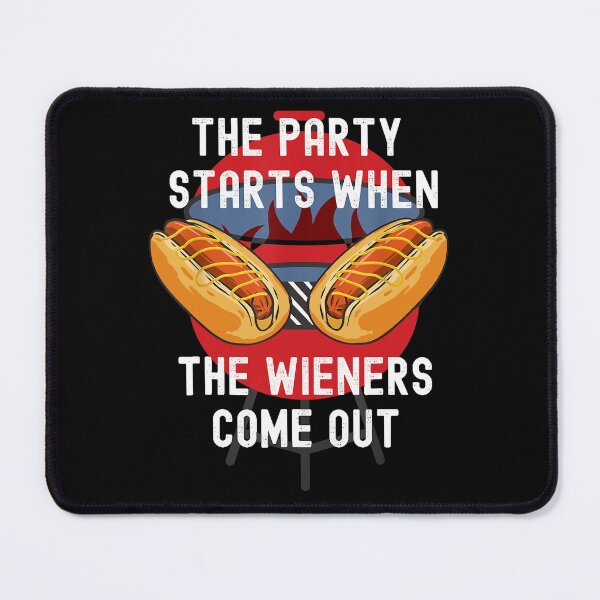 Item preview, The Party Starts When The Wiener Comes Out Funny Hot Dog designed and sold by TimoErnst.