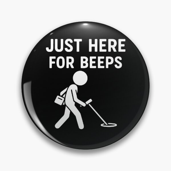 Item preview, Just Here For Beeps Metal Detecting Fun designed and sold by LuminOrb.