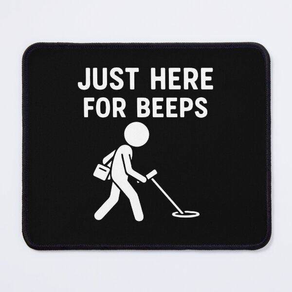 Item preview, Just Here For Beeps Metal Detecting Fun designed and sold by LuminOrb.