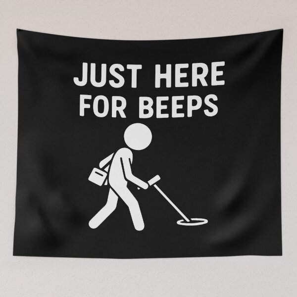 Item preview, Just Here For Beeps Metal Detecting Fun designed and sold by LuminOrb.