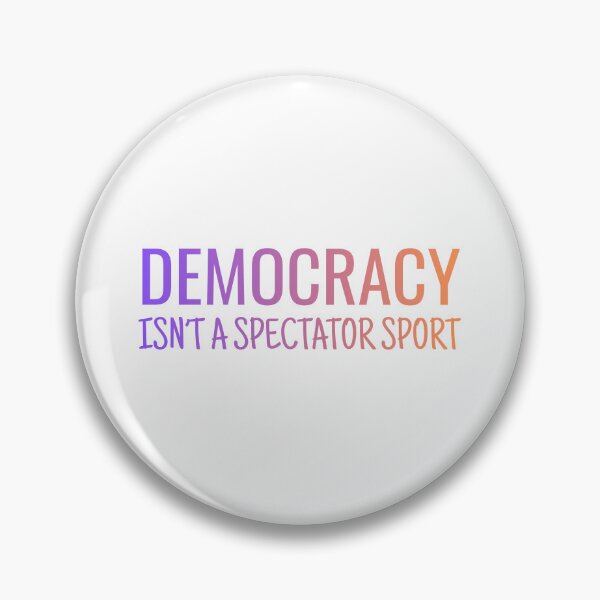 Item preview, Democracy isn't a Spectator Sport designed and sold by StanSitk.