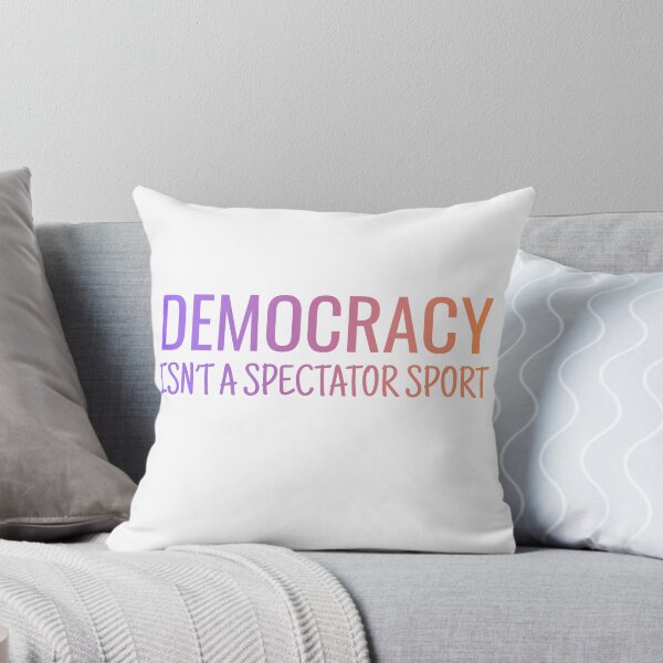 Item preview, Democracy isn't a Spectator Sport designed and sold by StanSitk.