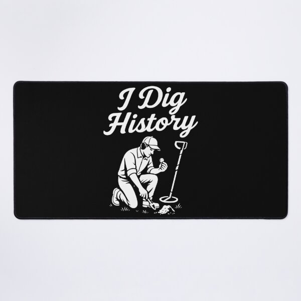 Item preview, I Dig History Metal Detecting Treasure Hunting designed and sold by LuminOrb.