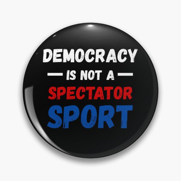Item preview, Democracy isn't a Spectator Sport designed and sold by StanSitk.