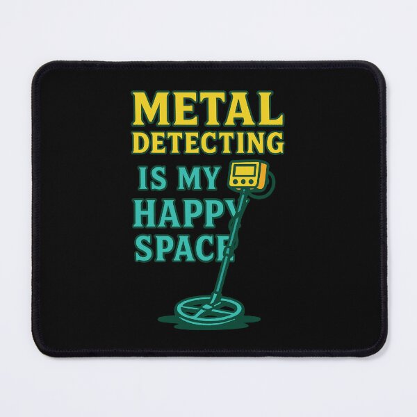 Item preview, Metal Detecting Is My Happy Space Enthusiast Vibe designed and sold by LuminOrb.