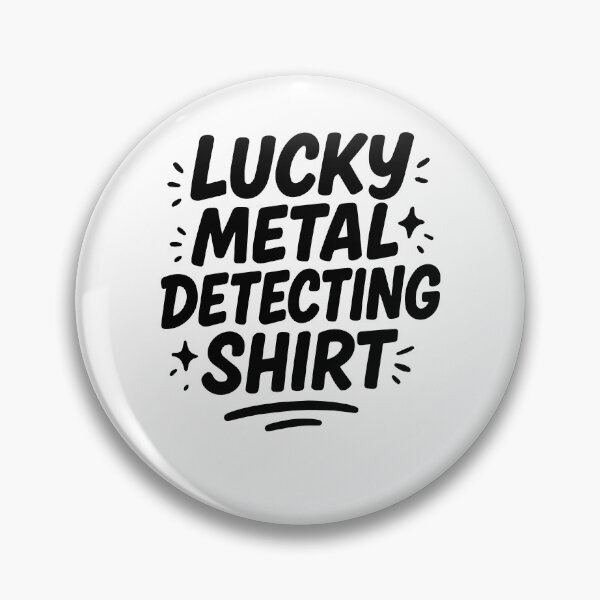 Item preview, Lucky Metal Detecting Shirt Treasure Hunt Fun designed and sold by LuminOrb.