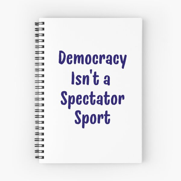 Item preview, Democracy isn't a Spectator Sport designed and sold by StanSitk.
