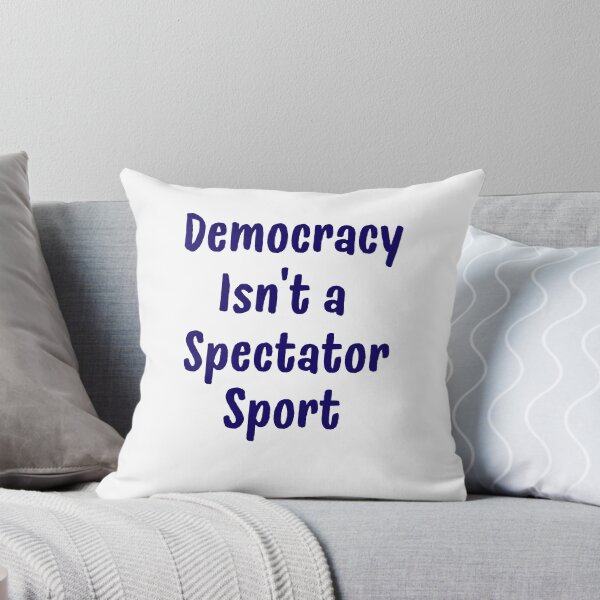 Item preview, Democracy isn't a Spectator Sport designed and sold by StanSitk.