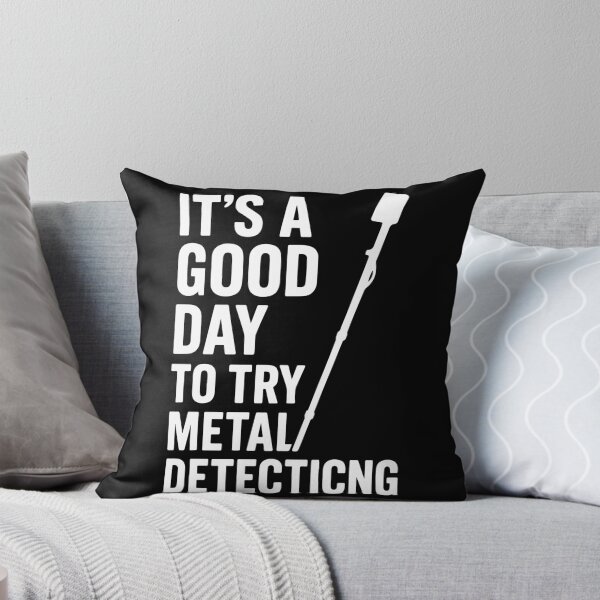 Item preview, Good Day To Try Metal Detecting Fun designed and sold by LuminOrb.