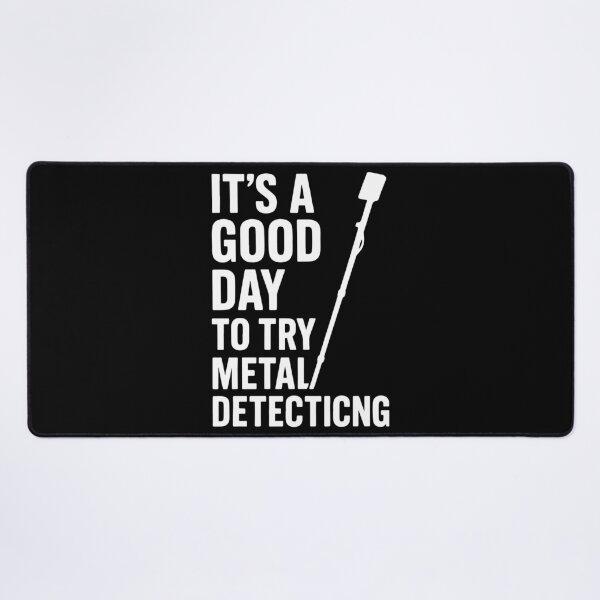 Item preview, Good Day To Try Metal Detecting Fun designed and sold by LuminOrb.