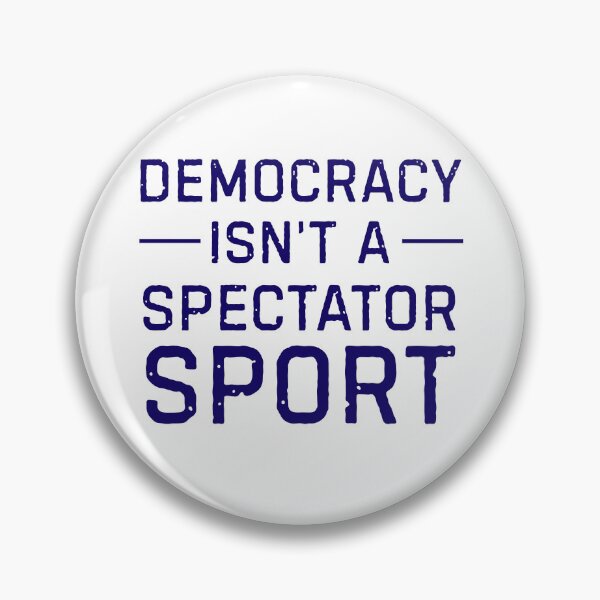 Item preview, Democracy isn't a Spectator Sport designed and sold by StanSitk.
