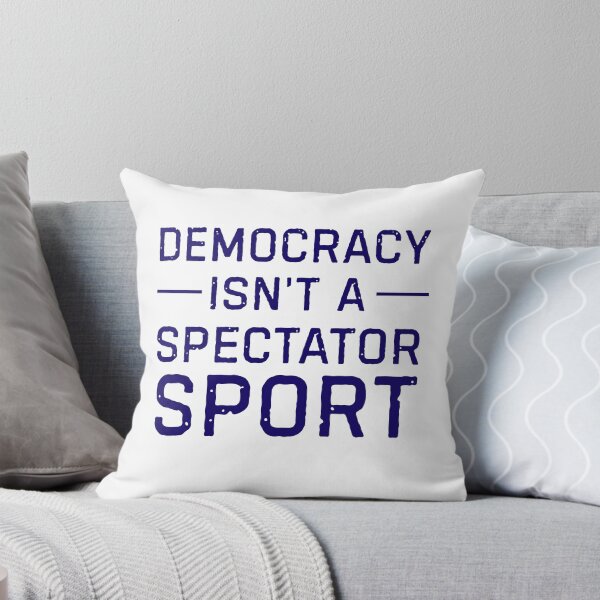 Item preview, Democracy isn't a Spectator Sport designed and sold by StanSitk.