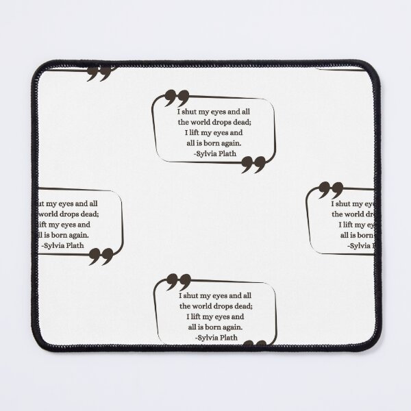 Item preview, I shut my eyes and all the world drops dead - Sylvia Plath Quote Gift Ideas designed and sold by RebelliousRosee.