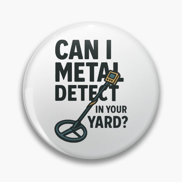 Item preview, Can I Metal Detect In Your Yard Fun Detectorist designed and sold by LuminOrb.