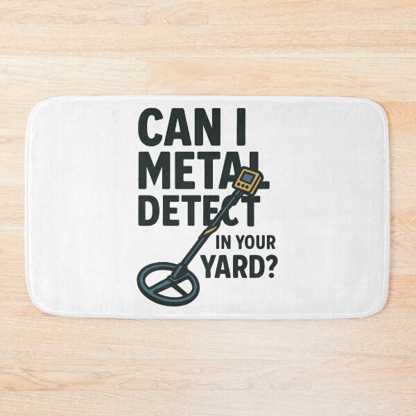 Item preview, Can I Metal Detect In Your Yard Fun Detectorist designed and sold by LuminOrb.