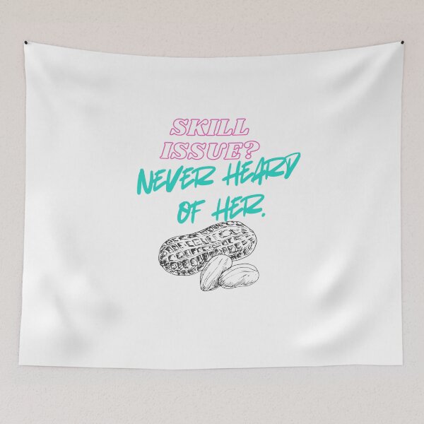 Item preview, Skill Issue? Never Heard of Her – Trendy Gamer Quote designed and sold by SloganSauce.