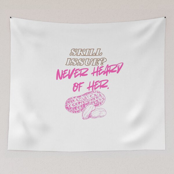 Item preview, Skill Issue? Never Heard of Her phrase designed and sold by SloganSauce.