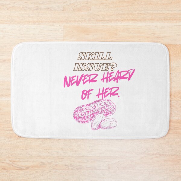 Item preview, Skill Issue? Never Heard of Her phrase designed and sold by SloganSauce.