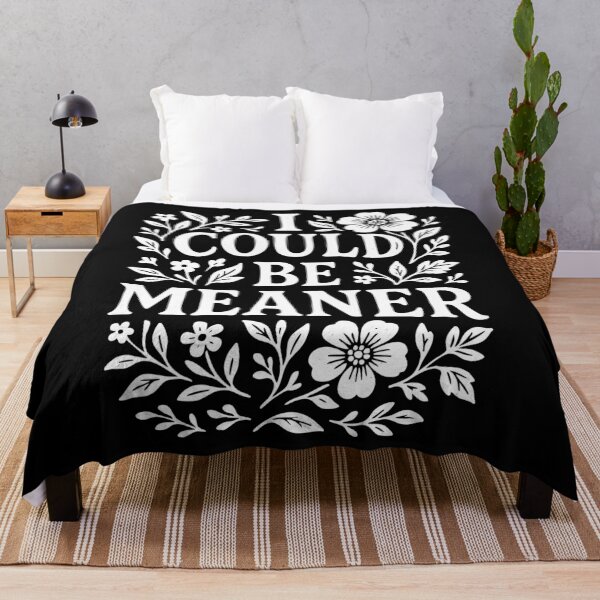 Item preview, I Could Be Meaner Floral Sass Quote designed and sold by Victor Shadehorn.