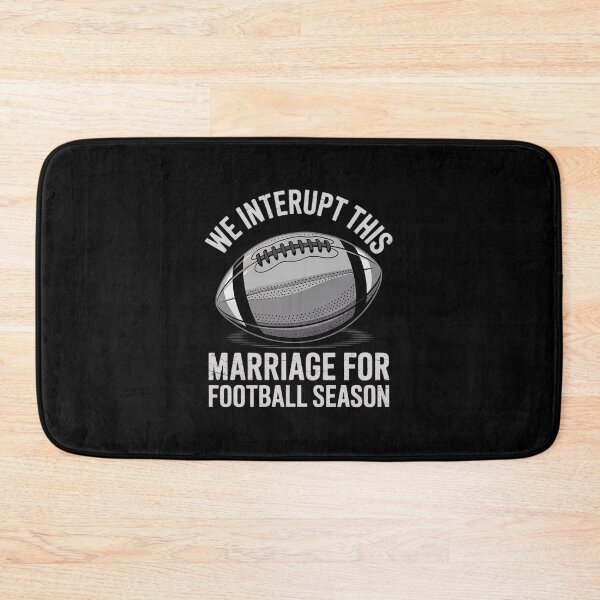 Item preview, We Interrupt This Marriage Football Season  designed and sold by Belkisallen.