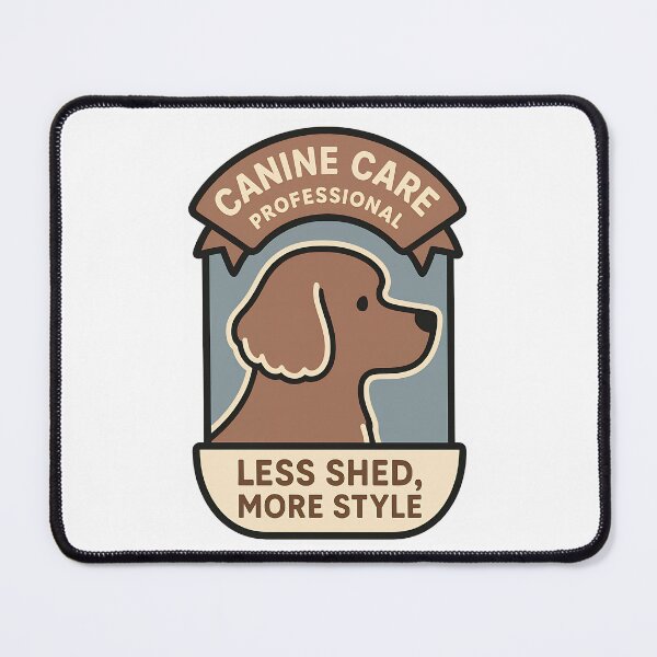 Item preview, Canine Care Professional Less Shed More Style Variant designed and sold by TeeTimeTreasure.