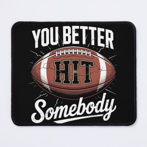 Item preview, You Better Hit Somebody Game Day Football Season For Moms designed and sold by Belkisallen.
