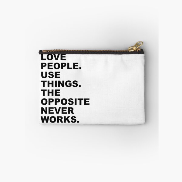 Item preview, Love People. Use Things. The Opposite Never Works - Motivational designed and sold by Creative-Life.