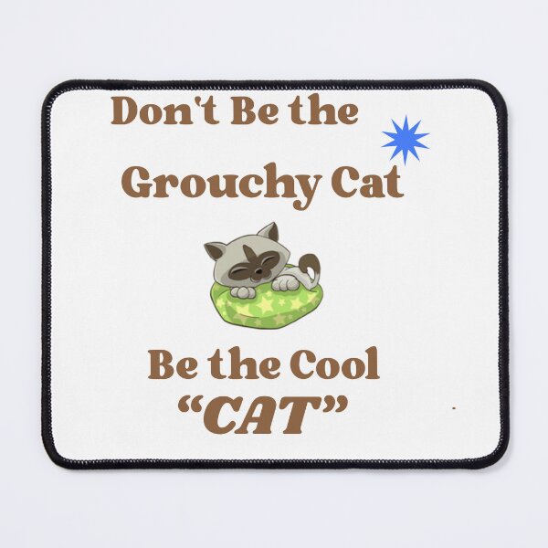 Item preview, Don't be the grouchy cat designed and sold by TeasinTees.